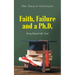 Faith, Failure and a Ph.D.: Rising Beyond Life's Trials
