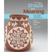 To Take Shape and Meaning: Form and Design in Contemporary American Indian Art