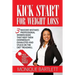 Kick Start For Weight Loss: 3 Massive Mistakes Professional Women Make That Keep Them Overweight, Exhausted and Stuck On The Diet Treadmill