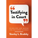 Testifying in Court: Guidelines and Maxims for the Expert Witness