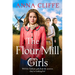 The Flour Mill Girls: An Uplifting New Saga of War, Family and Love (the Flour Mill Girls Book 1)