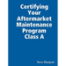 Certifying Your Aftermarket Maintenance Program Class A