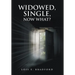 Widowed, Single, Now What?