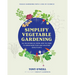 Simplify Vegetable Gardening: All the Botanical Know-How You Need to Grow More Food and Healthier Edible Plants - Veggie Gardening with a Side of Scie