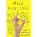 Miss Fortune: Fresh Perspectives on Having It All from Someone Who Is Not Okay