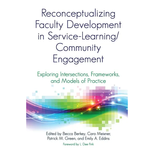 Reconceptualizing Faculty Development in Service-Learning/Community Engagement: Exploring Intersections, Frameworks, and Models of Practice