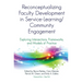 Reconceptualizing Faculty Development in Service-Learning/Community Engagement: Exploring Intersections, Frameworks, and Models of Practice