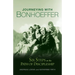 Journeying with Bonhoeffer: Six Steps on the Path of Discipleship
