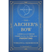 The Archer's Bow: A Book that will Forever Change the Way You Think about Parenting
