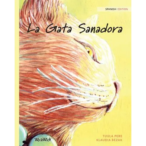 La Gata Sanadora: Spanish Edition of "The Healer Cat"