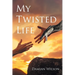 My Twisted Life