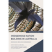 Indigenous Nation Building in Australia: Resistance, Resilience, Resurgence