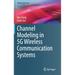 Channel Modeling in 5g Wireless Communication Systems