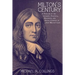 Milton's Century: A Timeline of the Literary, Political, Religious, and Social Context of John Milton's Life