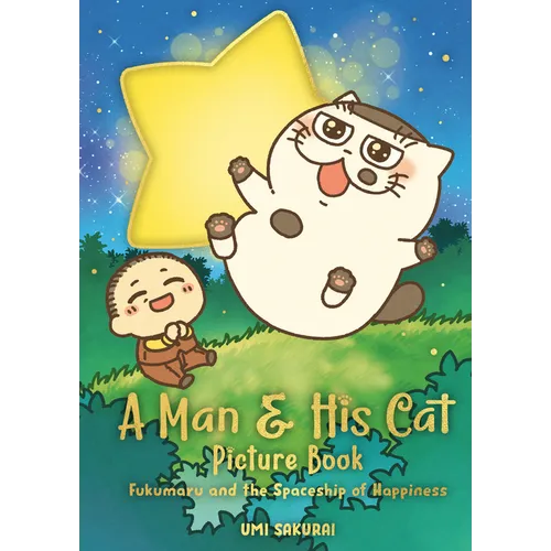 A Man and His Cat Picture Book: Fukumaru and the Spaceship of Happiness