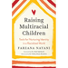 Raising Multiracial Children: Tools for Nurturing Identity in a Racialized World