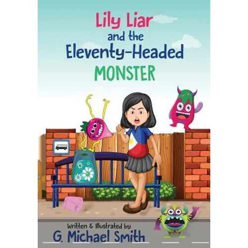 Lily Liar and the Eleventy-Headed MONSTER
