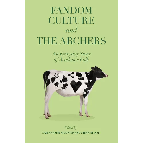 Fandom Culture and the Archers: An Everyday Story of Academic Folk