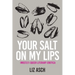 Your Salt on My Lips: (Mostly) Queer Literary Erotica