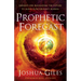 Prophetic Forecast: Insights for Navigating the Future to Align with Heaven's Agenda