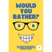 Would You Rather? For Adults & Teens: 150 Thought-Provoking & Hilarious Question For Curious Groups