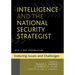 Intelligence and the National Security Strategist