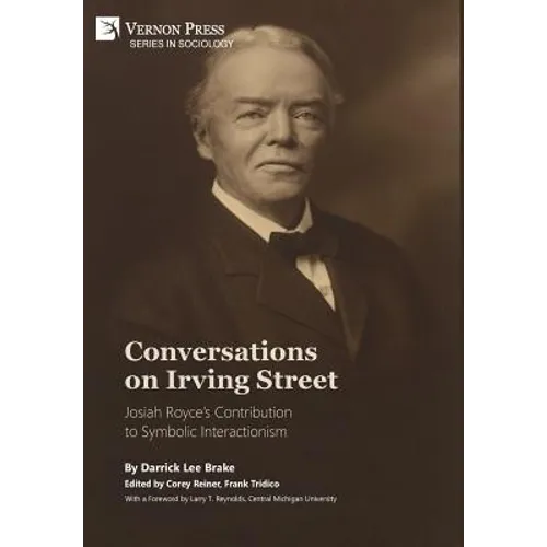 Conversations on Irving Street: Josiah Royce's Contribution to Symbolic Interactionism