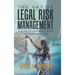 The Art of Legal Risk Management: A Guide to Managing Legal and Corporate Risk