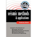 Seismic Methods and Applications: A Guide for the Detection of Geologic Structures, Earthquake Zones and Hazards, Resource Exploration, and Geotechnic