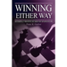 Winning Either Way: Successfully Negotiate Just about Any Situation in Life