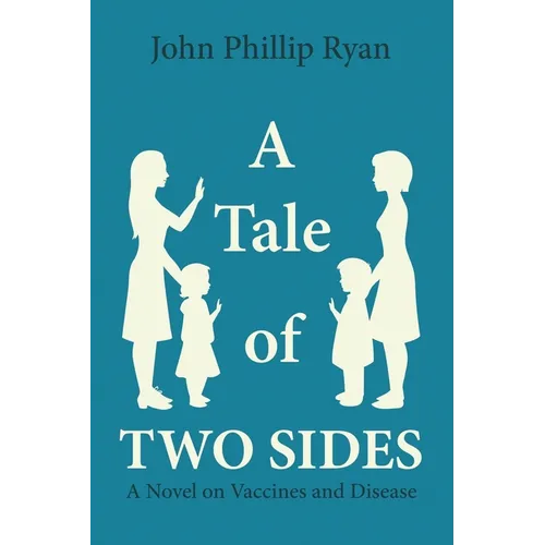 A Tale of Two Sides: A Novel on Vaccines and Disease