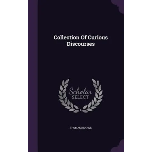 Collection Of Curious Discourses
