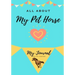 About My Pet Horse: My Pet Journal