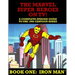 The Marvel Super Heroes On TV! Book One: IRON MAN: A Complete Episode Guide To The 1966 Grantray-Lawrence Cartoon Series