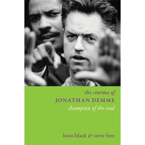 The Cinema of Jonathan Demme: Champion of the Soul