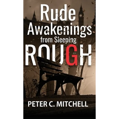 Rude Awakenings from Sleeping Rough