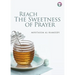 Reach the Sweetness of Prayer