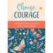 Choose Courage: 3-Minute Devotions for Teen Girls