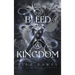 To Bleed A Kingdom