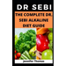The Complete Dr. Sebi Alkaline Diet Guide