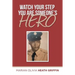 Watch Your Step You Are Someone's Hero