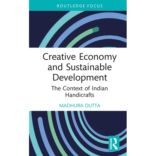 Creative Economy and Sustainable Development: The Context of Indian Handicrafts