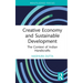 Creative Economy and Sustainable Development: The Context of Indian Handicrafts