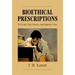 Bioethical Prescriptions: To Create, End, Choose, and Improve Lives