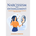 Narcissism and Entanglement: Healing from Narcissistic abuse