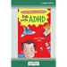 The Survival Guide for Kids with ADHD: Updated Edition (16pt Large Print Edition)