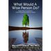 What Would a Wise Person Do?: Simple Ways to Cultivate a Fresh Mindset and Find Inner Peace