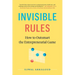 Invisible Rules: How to Outsmart the Entrepreneurial Game
