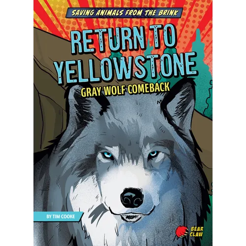Return to Yellowstone: Gray Wolf Comeback