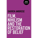 Film, Nihilism and the Restoration of Belief